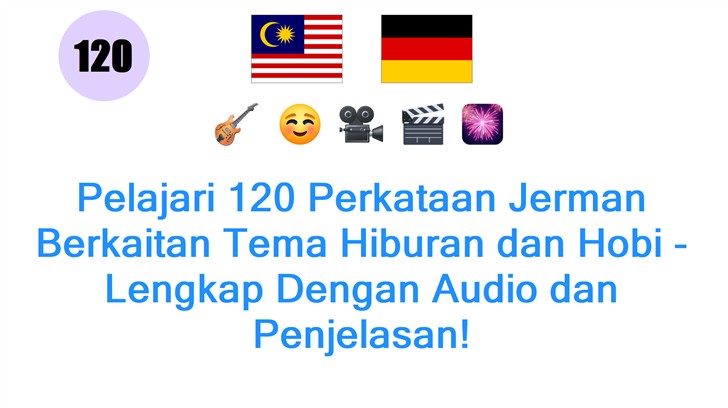 Pelajari 120 Perkataan Jerman Berkaitan Tema Hiburan dan Hobi - Lengkap Dengan Audio dan Penjelasan!